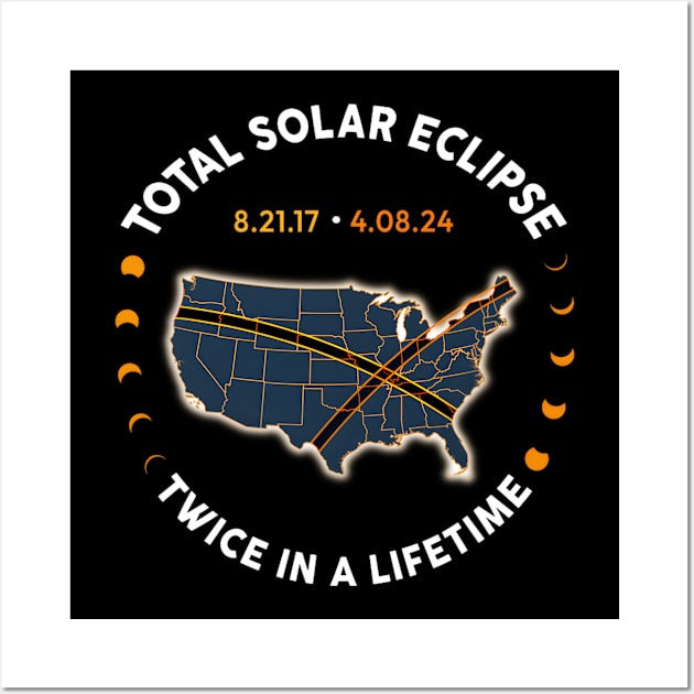 Total Solar Eclipse 2024 Twice In A Lifetime 2017 Totality Wall Art by lunacreat